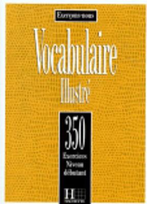 Exercons-Nous: 350 Exercices - Vocabulaire Illustre - Niveau Debutant (Paperback)