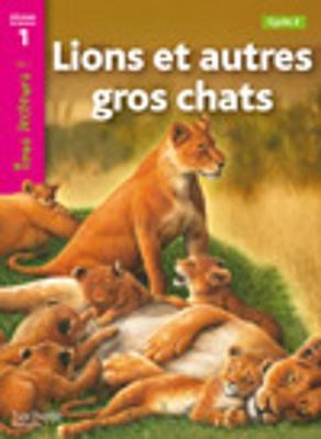 Tous Lecteurs !: Lions ET Autres Gros Chats (Paperback)