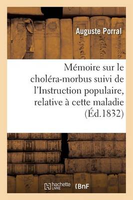 M�moire Sur Le Chol�ra-Morbus Suivi de l'Instruction Populaire, Relative � Cette Maladie - Sciences (Paperback)