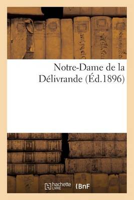 Notre-Dame de la D�livrande - Litterature (Paperback)