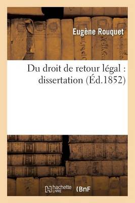 Du Droit de Retour Legal: Dissertation - Sciences Sociales (Paperback)
