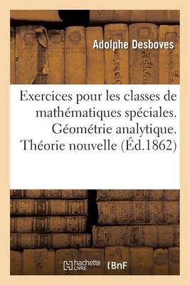 Exercices Pour Les Classes de Math�matiques Sp�ciales. G�om�trie Analytique. Th�orie Nouvelle - Sciences Sociales (Paperback)