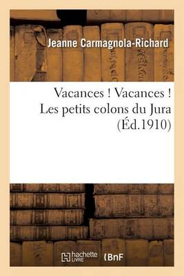 Vacances ! Vacances ! Les Petits Colons Du Jura - Litterature (Paperback)
