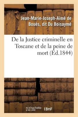 de la Justice Criminelle En Toscane Et de la Peine de Mort - Sciences Sociales (Paperback)