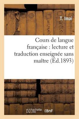 Cours de Langue Fran�aise Lecture Et Traduction Enseign�e Sans Ma�tre - Langues (Paperback)