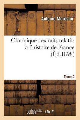 Chronique Extraits Relatifs � l'Histoire de France, Tome 2 - Histoire (Paperback)