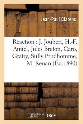 R�action J. Joubert, H.-F. Amiel, Jules Breton, Caro, Gratry, Sully Prudhomme, M. Renan - Litterature (Paperback)