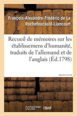 Recueil de M�moires Sur Les �tablissemens d'Humanit�, Vol. 6, M�moires N� 8, 11, 15, 17, 20 - Sciences Sociales (Paperback)
