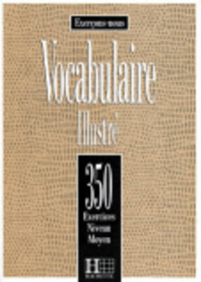 Exercons-Nous: 350 Exercices - Vocabulaire Illustre - Niveau Moyen (Paperback)