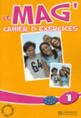 Le Mag: Cahier d'exercices 1 (Paperback)