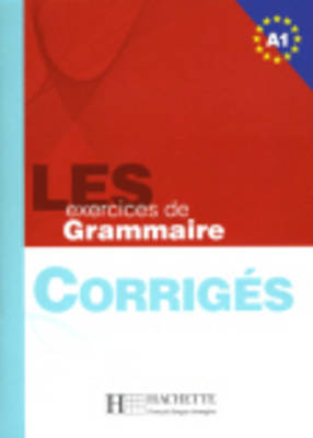 Les Exercices De Grammaire: Corriges A1 (Paperback)