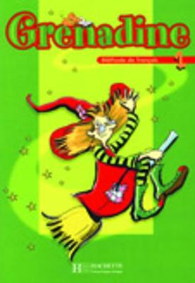 Grenadine: Livre De L'Eleve 1 (Paperback)