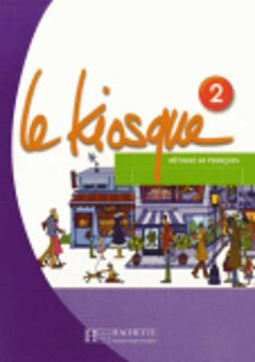 Le Kiosque: Livre De L'Eleve 2 (Paperback)