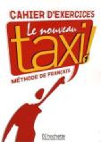 Le nouveau taxi!: Cahier d'exercices 1