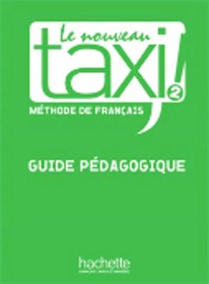 Le nouveau taxi!: Guide pedagogique 2 (Paperback)