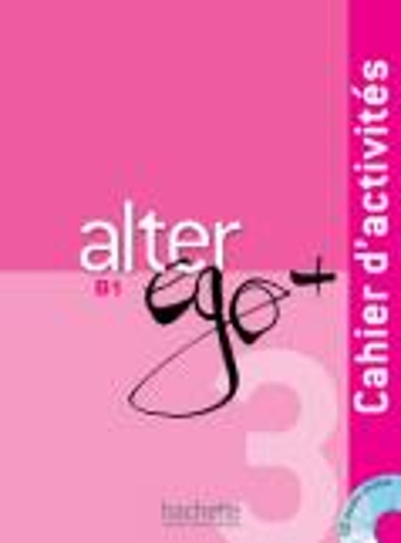 Alter Ego +: Cahier d'activites + CD audio B1
