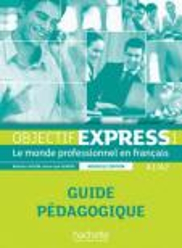 Objectif Express - Nouvelle edition: Guide pedagogique 1 (A1/A2) (Paperback)