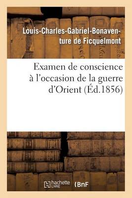 Examen de Conscience � l'Occasion de la Guerre d'Orient - Histoire (Paperback)