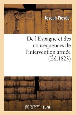 de l'Espagne Et Des Cons quences de l'Intervention Arm e (Paperback)