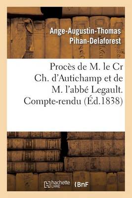 Proc�s de M. Le Cr Ch. d'Autichamp Et de M. l'Abb� Legault. Compte-Rendu - Histoire (Paperback)