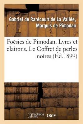 Po�sies de Pimodan. Lyres Et Clairons. Le Coffret de Perles Noires - Litterature (Paperback)
