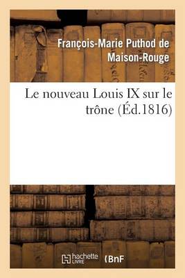 Le Nouveau Louis IX Sur Le Tr�ne - Litterature (Paperback)