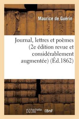Journal, Lettres Et Po�mes (2e �dition Revue Et Consid�rablement Augment�e) - Litterature (Paperback)
