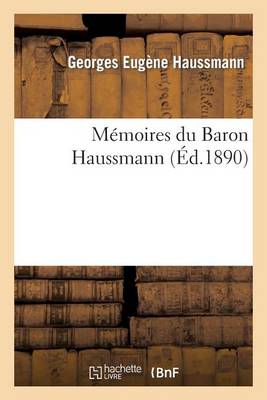 M�moires Du Baron Haussmann - Histoire (Paperback)