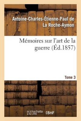 M�moires Sur l'Art de la Guerre. Tome 3 - Sciences Sociales (Paperback)