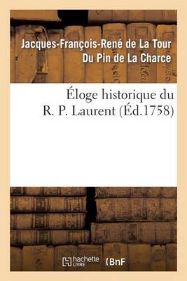 �loge Historique Du R. P. Laurent - Histoire (Paperback)