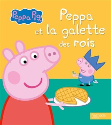Peppa Pig: Peppa et la galette des rois (Hardback)