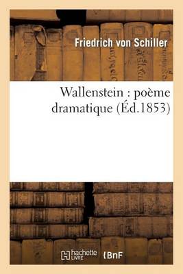 Wallenstein: Po�me Dramatique - Litterature (Paperback)