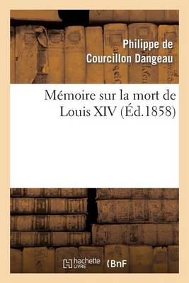 M�moire Sur La Mort de Louis XIV - Histoire (Paperback)