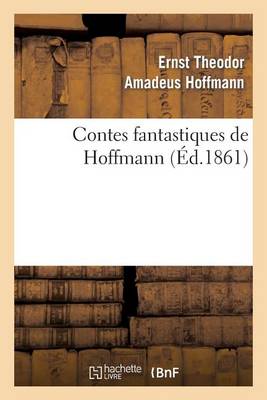 Contes Fantastiques de Hoffmann (Ed.1861) - Litterature (Paperback)