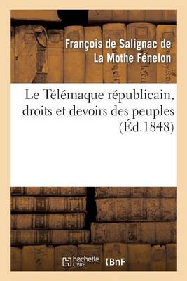Le Telemaque Republicain, Droits Et Devoirs Des Peuples - Sciences Sociales (Paperback)