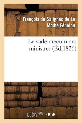 Le Vade-Mecum Des Ministres, - Sciences Sociales (Paperback)