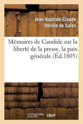 M�moires de Candide Sur La Libert� de la Presse, La Paix G�n�rale - Histoire (Paperback)