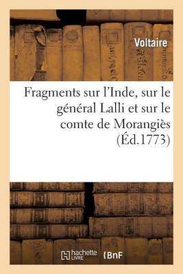Fragments Sur l'Inde, Sur Le G�n�ral Lalli Et Sur Le Comte de Morangi�s - Histoire (Paperback)