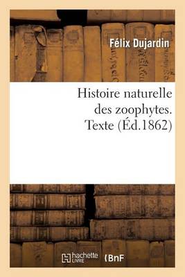 Histoire Naturelle Des Zoophytes: �chinodermes. Texte - Sciences (Paperback)