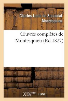 Oeuvres Compl�tes de Montesquieu (�d.1827) - Litterature (Paperback)