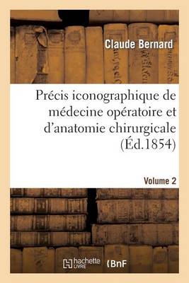 Pr�cis Iconographique de M�decine Op�ratoire Et d'Anatomie Chirurgicale (Vol 2 - Descriptions) - Sciences (Paperback)