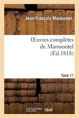 Oeuvres Compl�tes de Marmontel. Tome 11 La Pharsale - Litterature (Paperback)