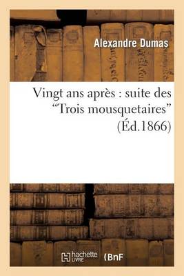Vingt ANS Apr�s, Suite Des "trois Mousquetaires" - Litterature (Paperback)