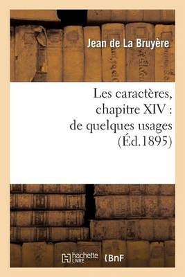 Les Caract�res, Chapitre XIV: de Quelques Usages - Litterature (Paperback)