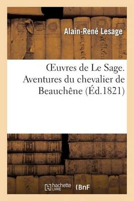 Oeuvres de Le Sage. Aventures Du Chevalier de Beauch�ne - Litterature (Paperback)