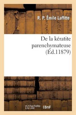 de la K�ratite Parenchymateuse - Sciences (Paperback)