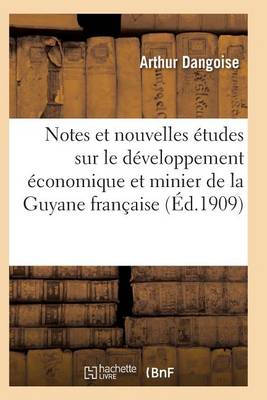 Etudes Sur Le D�veloppement �conomique Et Minier de la Guyane Fran�aise - Sciences Sociales (Paperback)