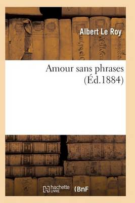 Amour Sans Phrases - Litterature (Paperback)