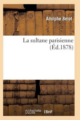 La Sultane Parisienne 7e �d - Litterature (Paperback)