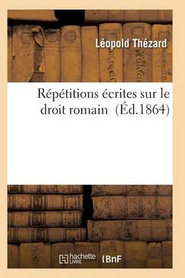 R�p�titions �crites Sur Le Droit Romain - Sciences Sociales (Paperback)